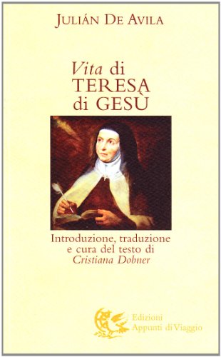 Libri Avila Julian de - Vita Di Teresa Di Gesu NUOVO SIGILLATO, EDIZIONE DEL 01/01/2009 SUBITO DISPONIBILE