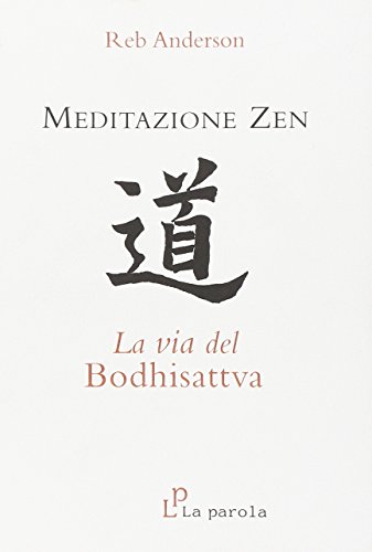 Libri Reb Anderson - Meditazione Zen: La Via Del Bodhisattva NUOVO SIGILLATO EDIZIONE DEL SUBITO DISPONIBILE