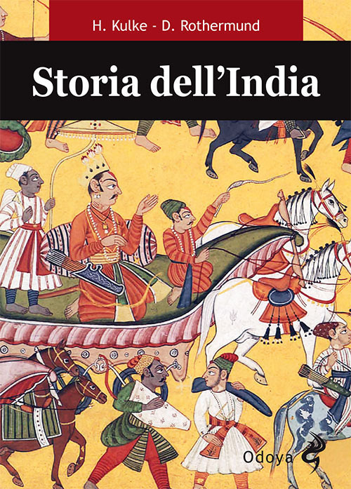 Libri Hermann Kulke / Dietmar Rothermund - Storia Dell'india NUOVO SIGILLATO, EDIZIONE DEL 30/05/2019 SUBITO DISPONIBILE