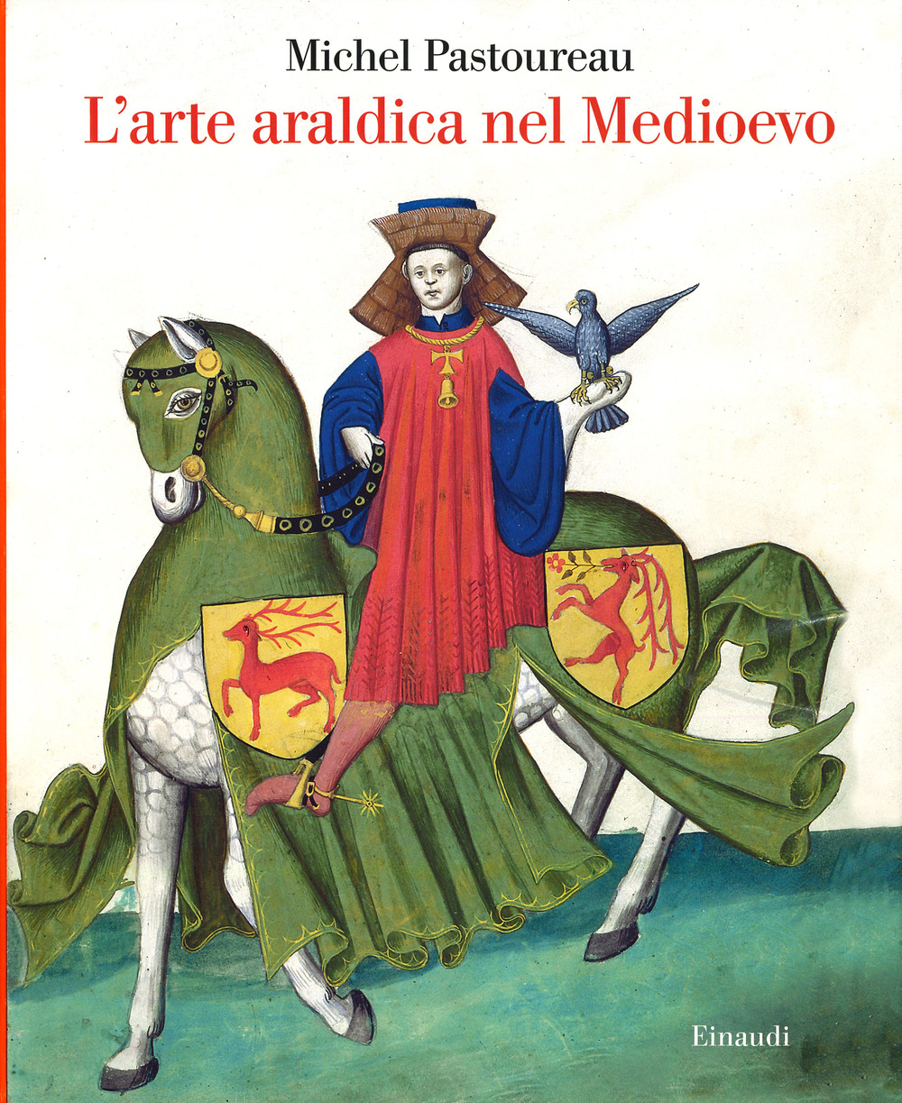 Libri Michel Pastoureau - L' Arte Araldica Nel Medioevo NUOVO SIGILLATO, EDIZIONE DEL 03/09/2019 SUBITO DISPONIBILE