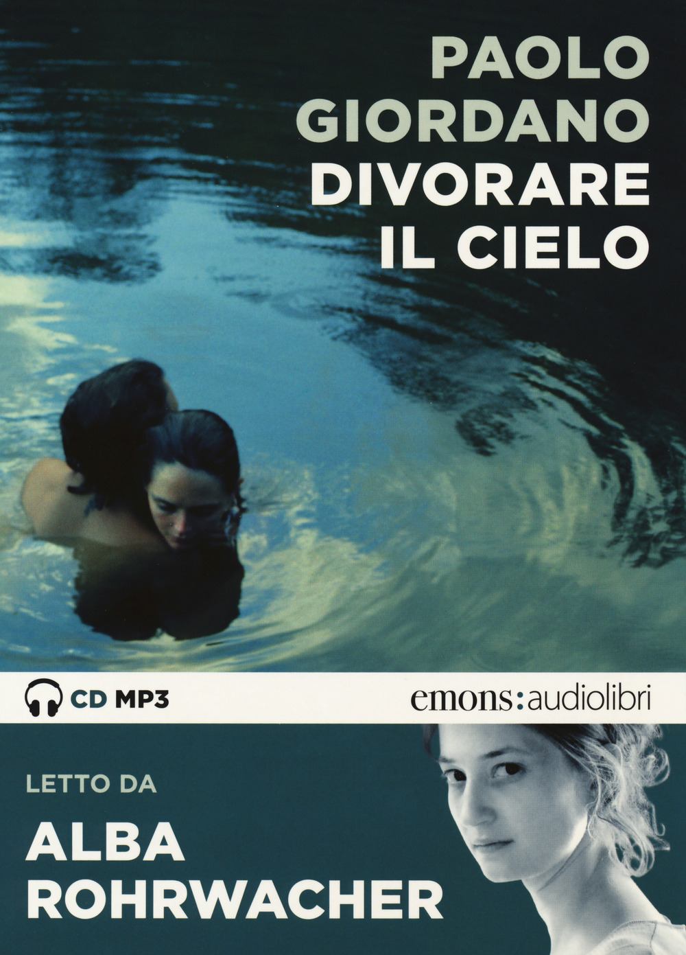 Audiolibro Paolo Giordano - Divorare Il Cielo Letto Da Alba Rohrwacher. Audiolibro. CD Audio Formato MP3 NUOVO SIGILLATO, EDIZIONE DEL 28/02/2019 SUBITO DISPONIBILE