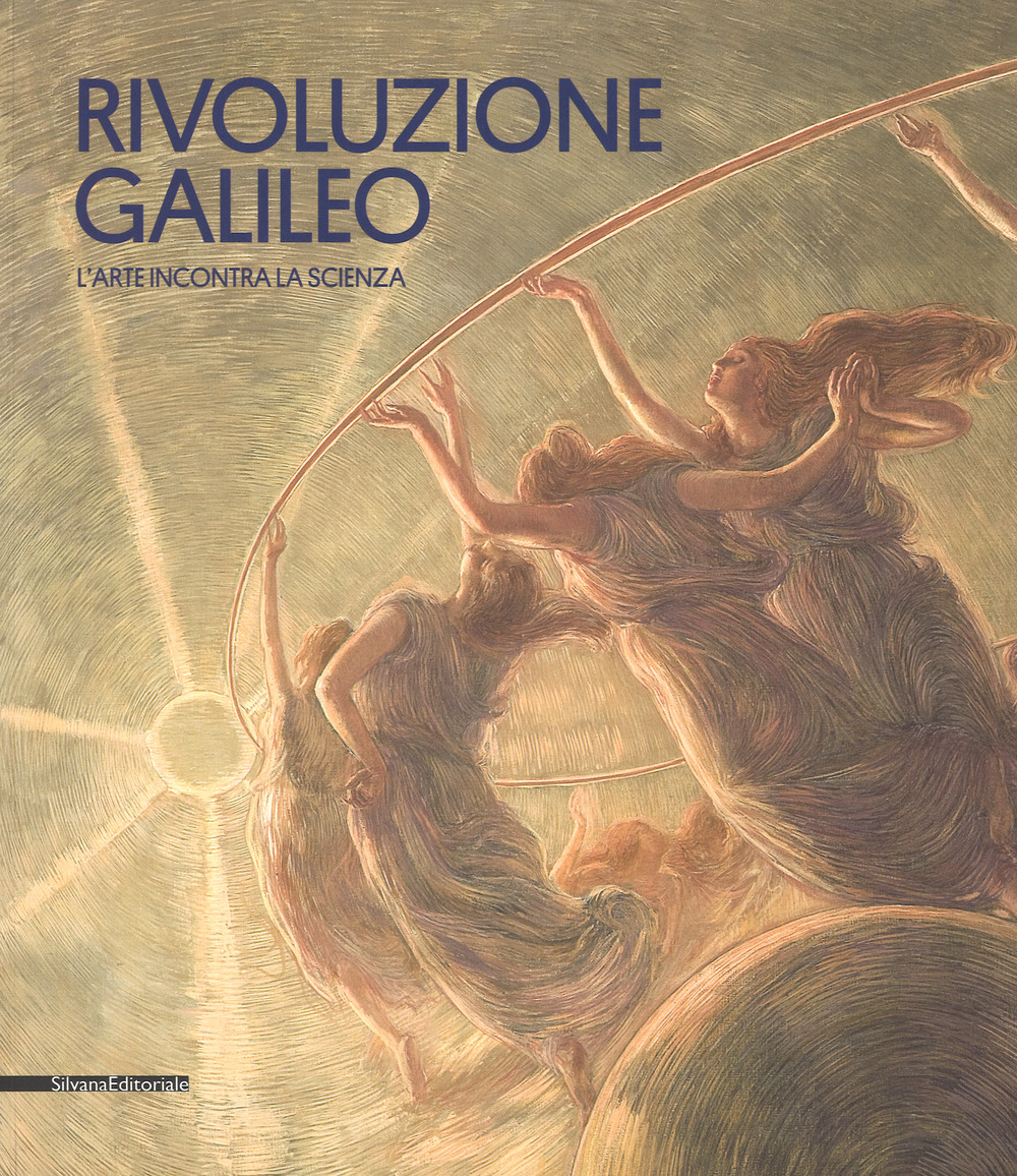 Libri Rivoluzione Galileo. L'arte Incontra La Scienza. Catalogo Della Mostra (Padova, 18 Novembre 2017-18 Marzo 2018). Ediz. A Colori NUOVO SIGILLATO, EDIZIONE DEL 22/11/2017 SUBITO DISPONIBILE