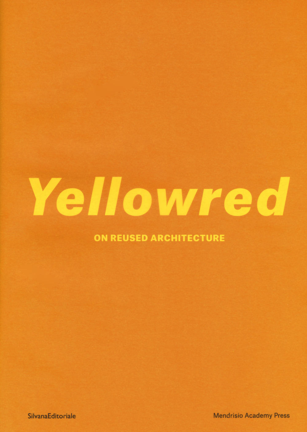 Libri Yellowred On Reused Architecture. Ediz. Illustrata NUOVO SIGILLATO, EDIZIONE DEL 10/04/2017 SUBITO DISPONIBILE