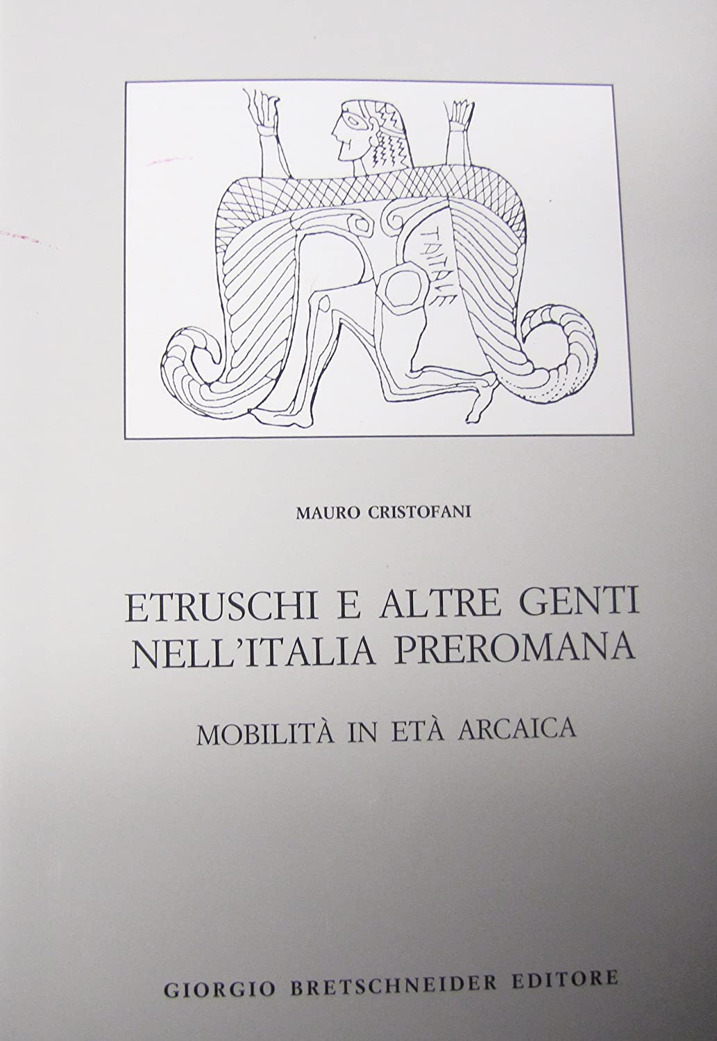 Libri Mauro Cristofani - Etruschi E Altre Genti Nellitalia Preromana NUOVO SIGILLATO SUBITO DISPONIBILE
