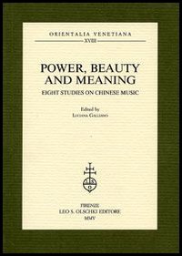 Libri Power, Beauty And Meaning. Eight Studies On Chinese Music NUOVO SIGILLATO, EDIZIONE DEL 01/01/2005 SUBITO DISPONIBILE