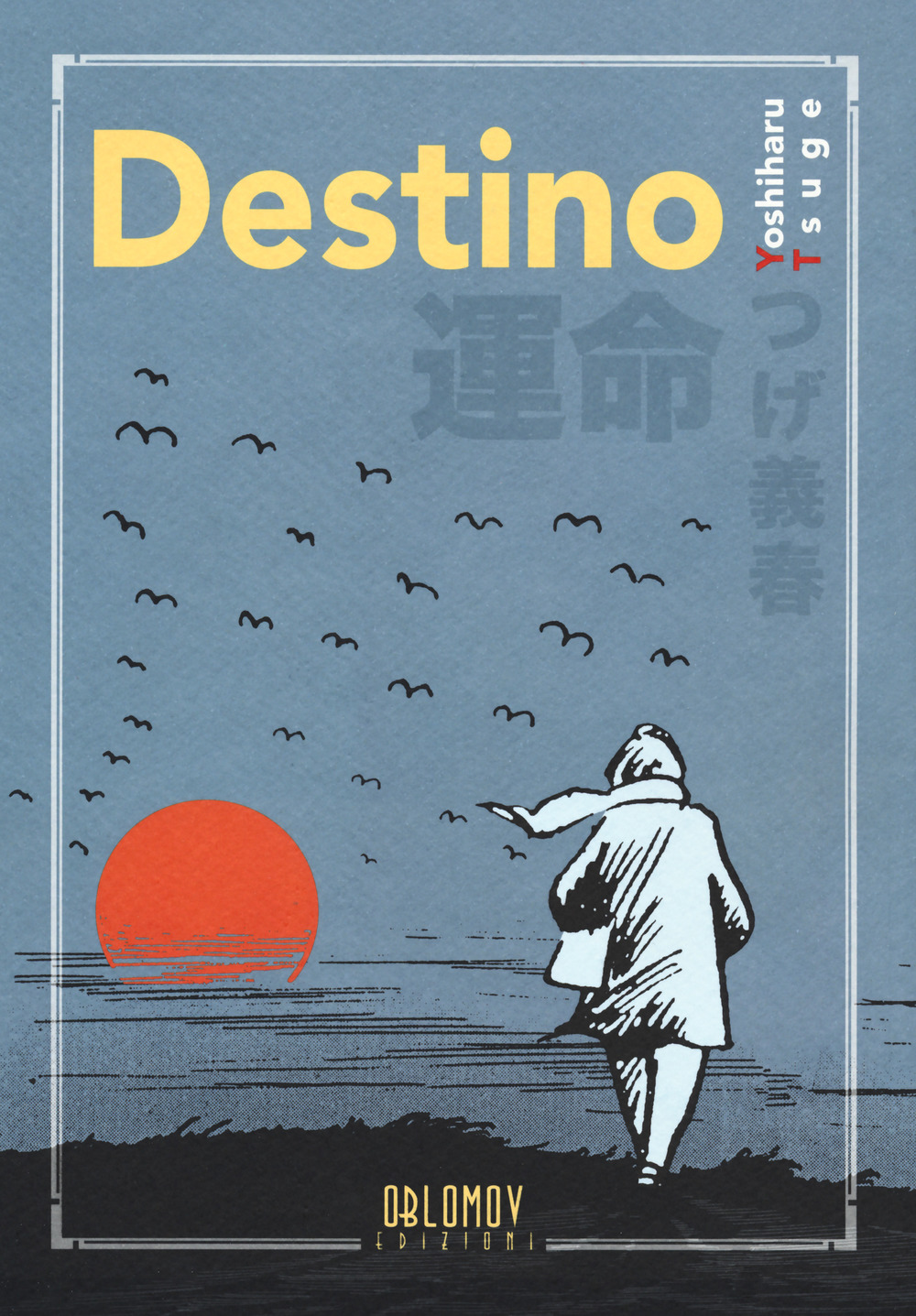 Libri Yoshiharu Tsuge - Destino NUOVO SIGILLATO, EDIZIONE DEL 21/02/2019 SUBITO DISPONIBILE