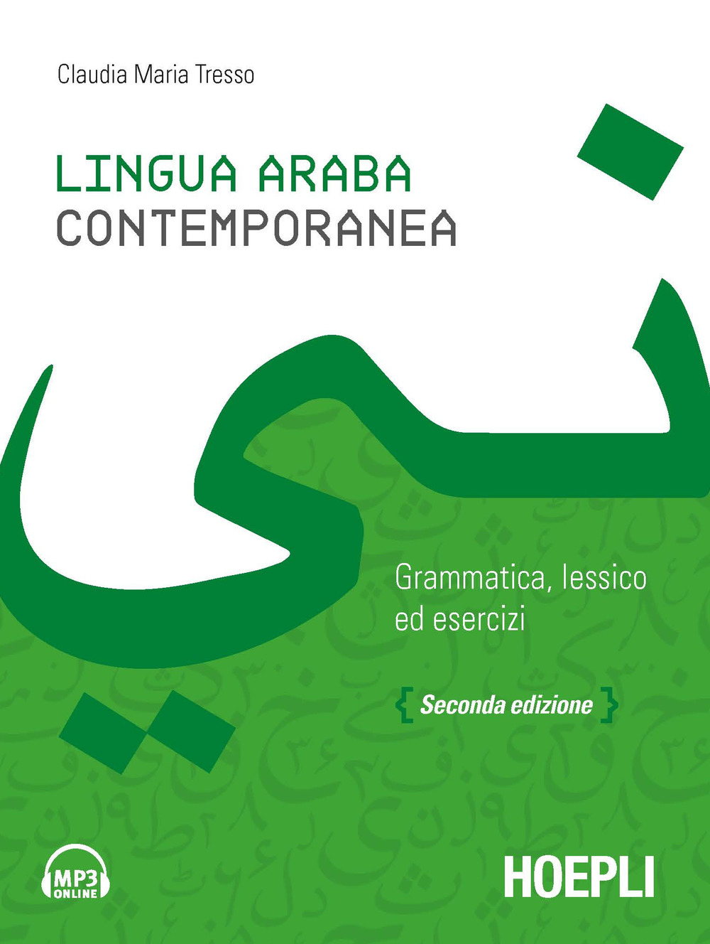 Libri Tresso Claudia Maria - Lingua Araba Contemporanea. Grammatica, Lessico Ed Esercizi. Con Audio Formato MP3 NUOVO SIGILLATO, EDIZIONE DEL 14/06/2019 SUBITO DISPONIBILE