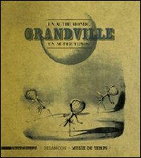 Libri Grandville. Un Autre Monde, Un Autre Temps. Ediz. Illustrata NUOVO SIGILLATO SUBITO DISPONIBILE
