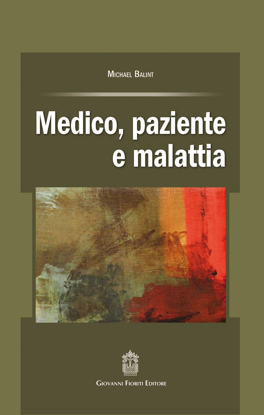 Libri Michael Balint - Medico, Paziente E Malattia NUOVO SIGILLATO, EDIZIONE DEL 26/02/2016 SUBITO DISPONIBILE