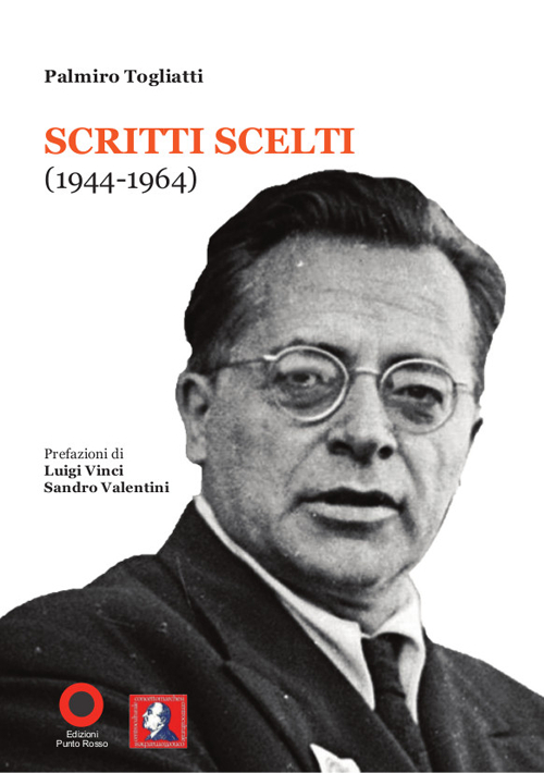 Libri Palmiro Togliatti - Palmiro Togliatti. Scritti Scelti (1944-1964) NUOVO SIGILLATO, EDIZIONE DEL 24/11/2014 SUBITO DISPONIBILE