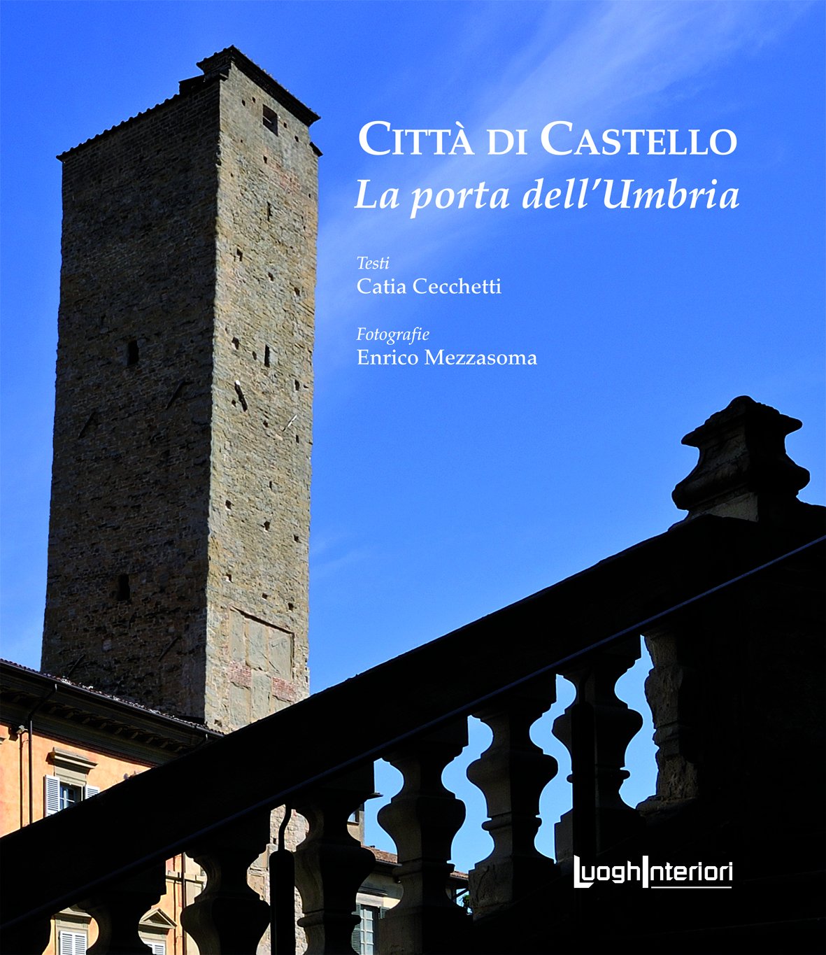 Libri Catia Cecchetti - Citta Di Castello. La Porta Dell'umbria. Ediz. Illustrata NUOVO SIGILLATO, EDIZIONE DEL 01/01/2014 SUBITO DISPONIBILE