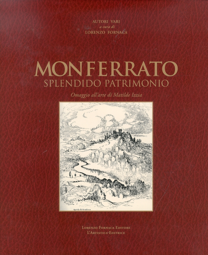 Libri Monferrato Splendido Patrimonio. Ediz. Illustrata NUOVO SIGILLATO, EDIZIONE DEL 01/01/2010 SUBITO DISPONIBILE