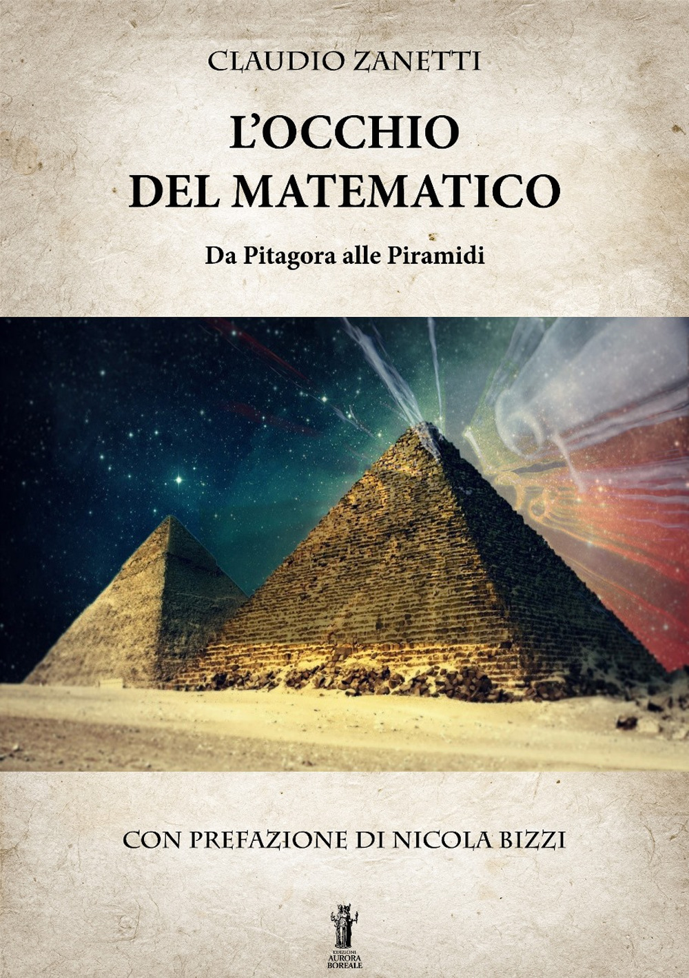 Libri Claudio Zanetti - L' Occhio Del Matematico. Da Pitagora Alle Piramidi NUOVO SIGILLATO, EDIZIONE DEL 01/03/2019 SUBITO DISPONIBILE