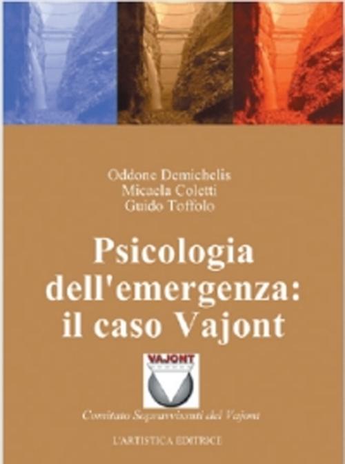 Libri Oddone Demichelis / Micaela Coletti / Guido Toffolo - Psicologia Dell'emergenza: Il Caso Vajont NUOVO SIGILLATO, EDIZIONE DEL 01/01/2008 SUBITO DISPONIBILE