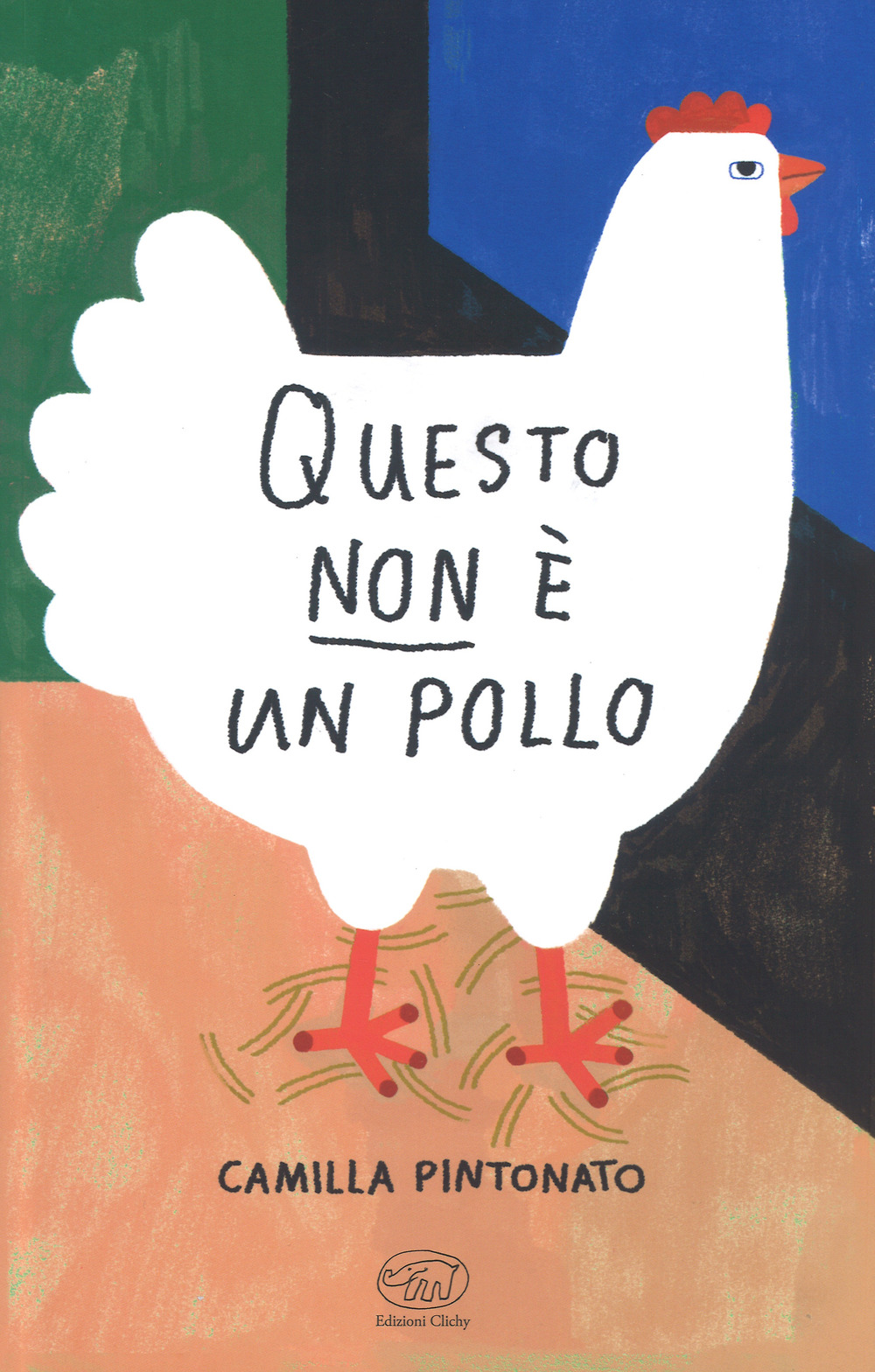 Libri Camilla Pintonato - Questo Non E Un Pollo. Ediz. A Colori NUOVO SIGILLATO, EDIZIONE DEL 26/03/2019 SUBITO DISPONIBILE