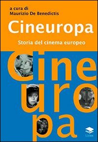 Libri Cineuropa. Storia Del Cinema Europeo NUOVO SIGILLATO, EDIZIONE DEL 01/01/2009 SUBITO DISPONIBILE