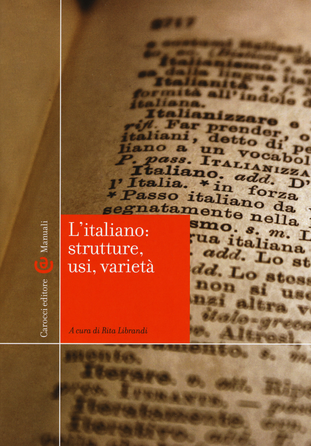 Libri Italiano: Strutture, Usi, Varieta (L') NUOVO SIGILLATO, EDIZIONE DEL 28/03/2019 SUBITO DISPONIBILE
