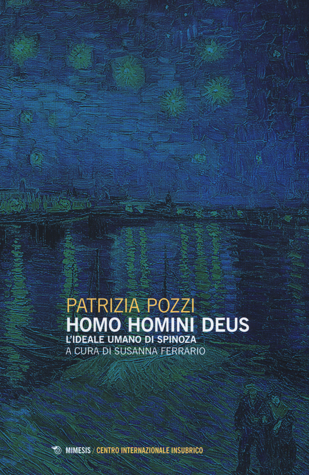 Libri Patrizia Pozzi - Homo Homini Deus. L'ideale Umano Di Spinoza NUOVO SIGILLATO, EDIZIONE DEL 25/07/2019 SUBITO DISPONIBILE