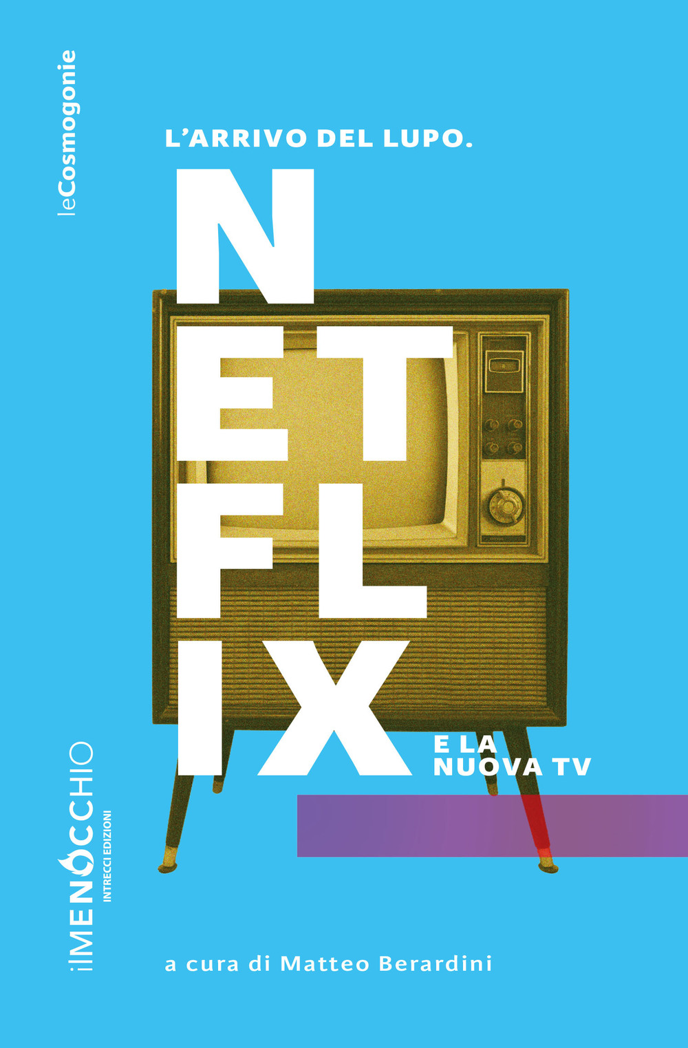 Libri Arrivo Del Lupo. Netflix E La Nuova TV (L') NUOVO SIGILLATO, EDIZIONE DEL 30/03/2019 SUBITO DISPONIBILE