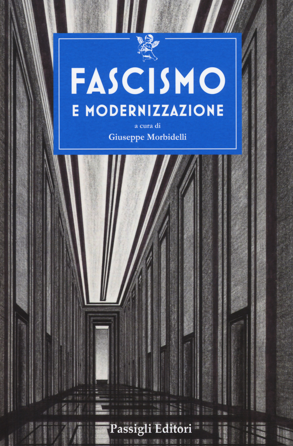 Libri Fascismo E Modernizzazione NUOVO SIGILLATO, EDIZIONE DEL 23/05/2019 SUBITO DISPONIBILE