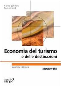 Libri Guido Candela Paolo Figini - Economia Del Turismo E Delle Destinazioni NUOVO SIGILLATO EDIZIONE DEL SUBITO DISPONIBILE
