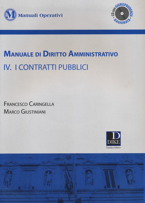 Libri Francesco Caringella / Marco Giustiniani - Manuale Di Diritto Amministrativo. Con CD-ROM Vol 04 NUOVO SIGILLATO, EDIZIONE DEL 01/01/2014 SUBITO DISPONIBILE