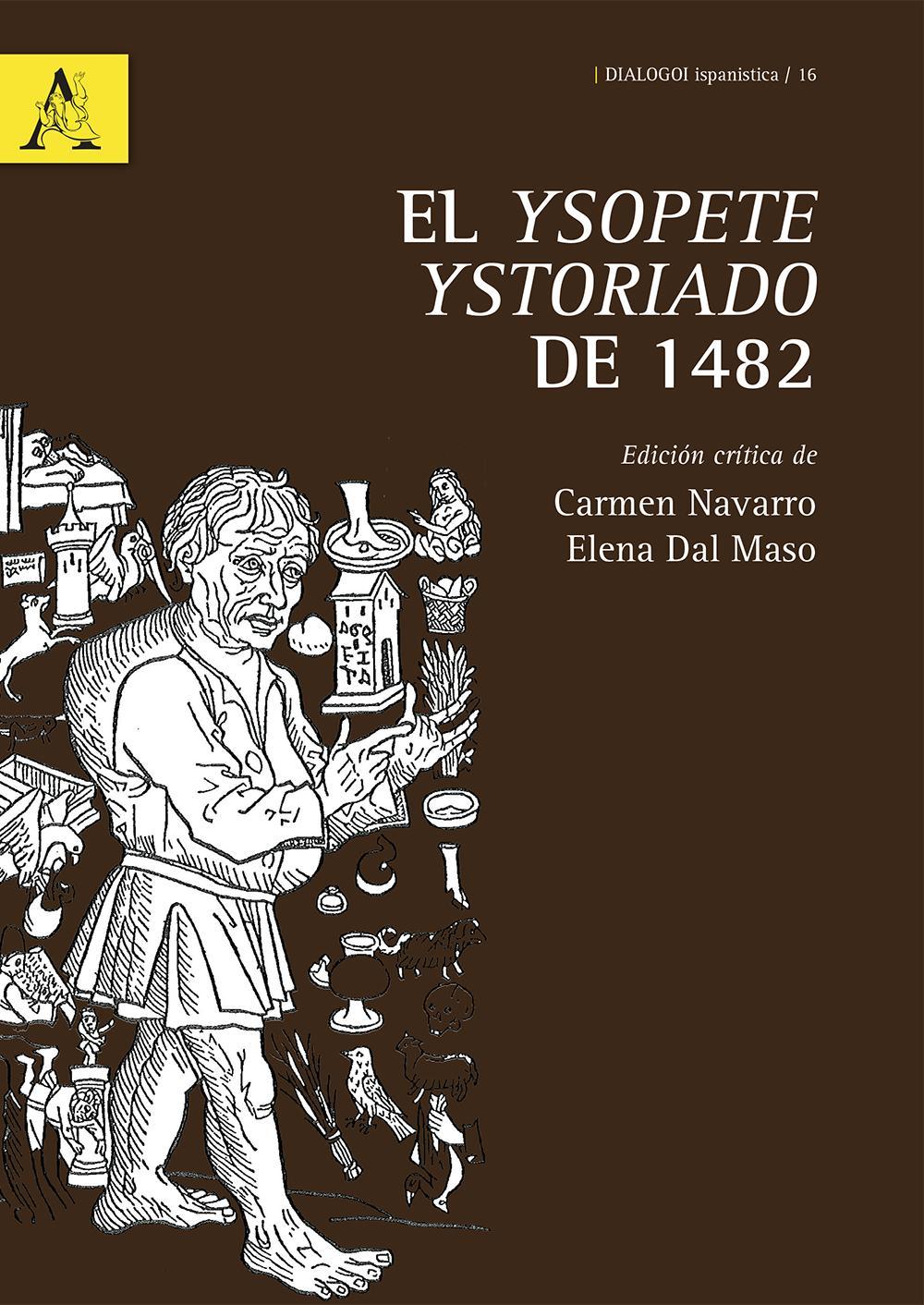 Libri Carmen Navarro / Dal Maso Elena - El Ysopete Ystoriado De 1482. Ediz. Critica NUOVO SIGILLATO, EDIZIONE DEL 07/03/2016 SUBITO DISPONIBILE