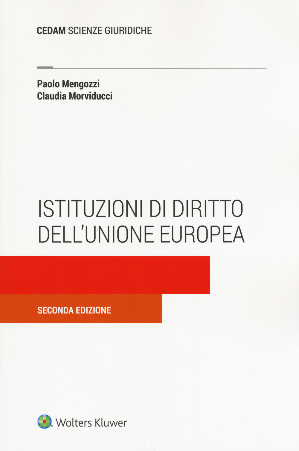 Libri Paolo Mengozzi / Claudia Morviducci - Istituzioni Di Diritto Dell'Unione Europea NUOVO SIGILLATO, EDIZIONE DEL 17/05/2018 SUBITO DISPONIBILE