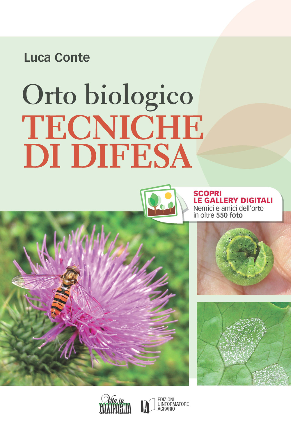 Libri Luca Conte - Orto Biologico. Tecniche Di Difesa NUOVO SIGILLATO, EDIZIONE DEL 01/03/2018 SUBITO DISPONIBILE