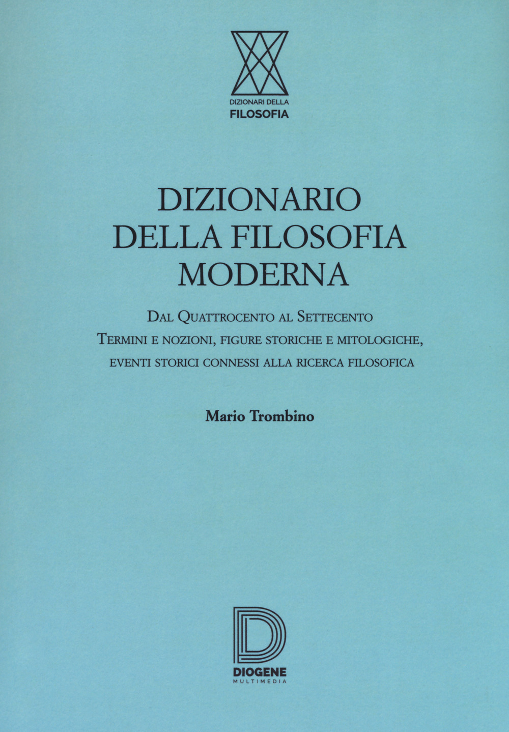 Libri Mario Trombino - Dizionario Della Filosofia Moderna NUOVO SIGILLATO, EDIZIONE DEL 01/02/2018 SUBITO DISPONIBILE