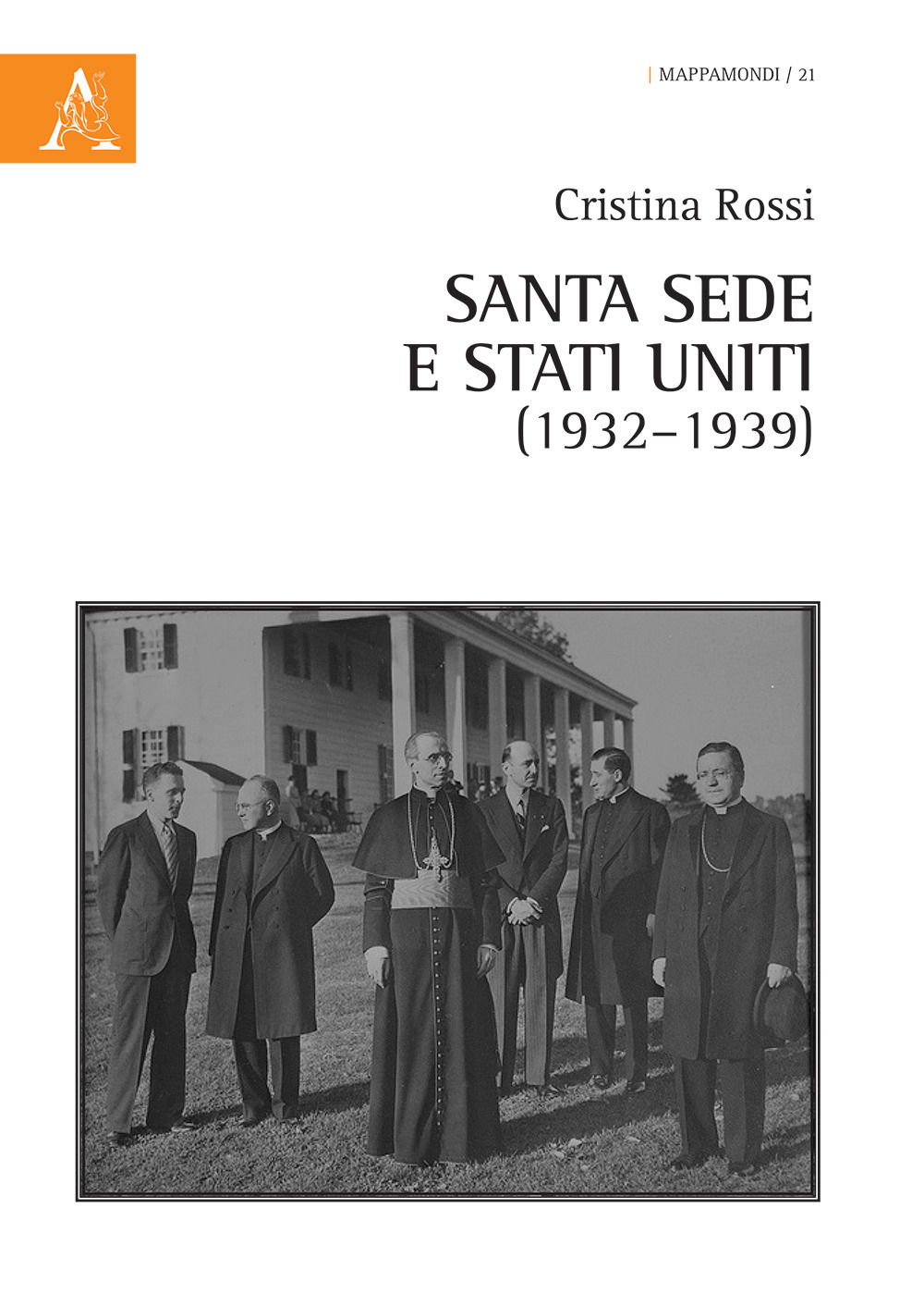 Libri Cristina Rossi - Santa Sede E Stati Uniti (1932-1939) NUOVO SIGILLATO, EDIZIONE DEL 25/07/2017 SUBITO DISPONIBILE