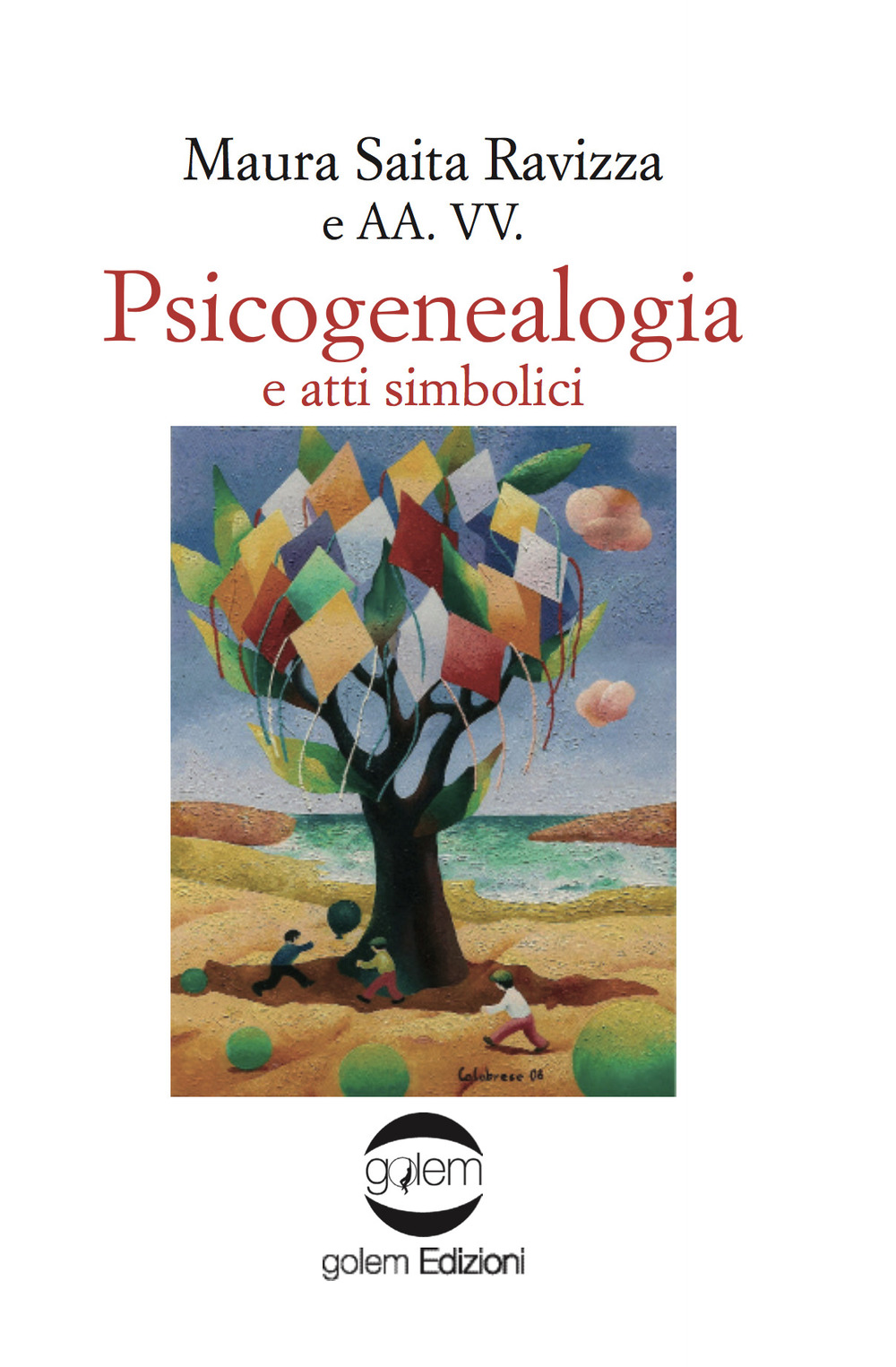 Libri Saita Ravizza Maura - Psicogenealogia E Atti Simbolici NUOVO SIGILLATO, EDIZIONE DEL 14/04/2017 SUBITO DISPONIBILE