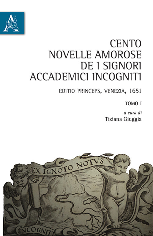 Libri Cento Novelle Amorose De I Signori Accademici Incogniti. Editio Princeps, Venezia, 1651. (Vol. I - II) NUOVO SIGILLATO, EDIZIONE DEL 31/03/2017 SUBITO DISPONIBILE