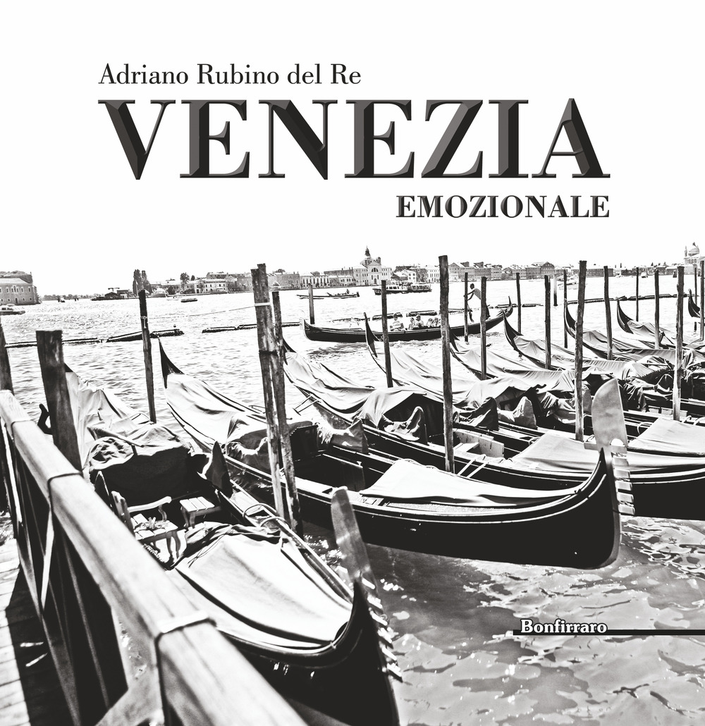 Libri Rubino del Re Adriano - Venezia Emozionale. Ediz. Illustrata NUOVO SIGILLATO, EDIZIONE DEL 14/11/2019 SUBITO DISPONIBILE