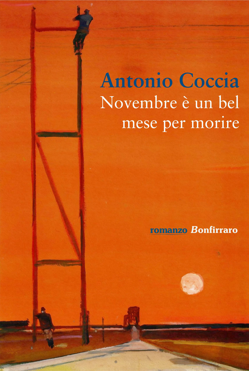 Libri Antonio Coccia - Novembre E' Un Bel Mese Per Morire NUOVO SIGILLATO, EDIZIONE DEL 17/10/2017 SUBITO DISPONIBILE