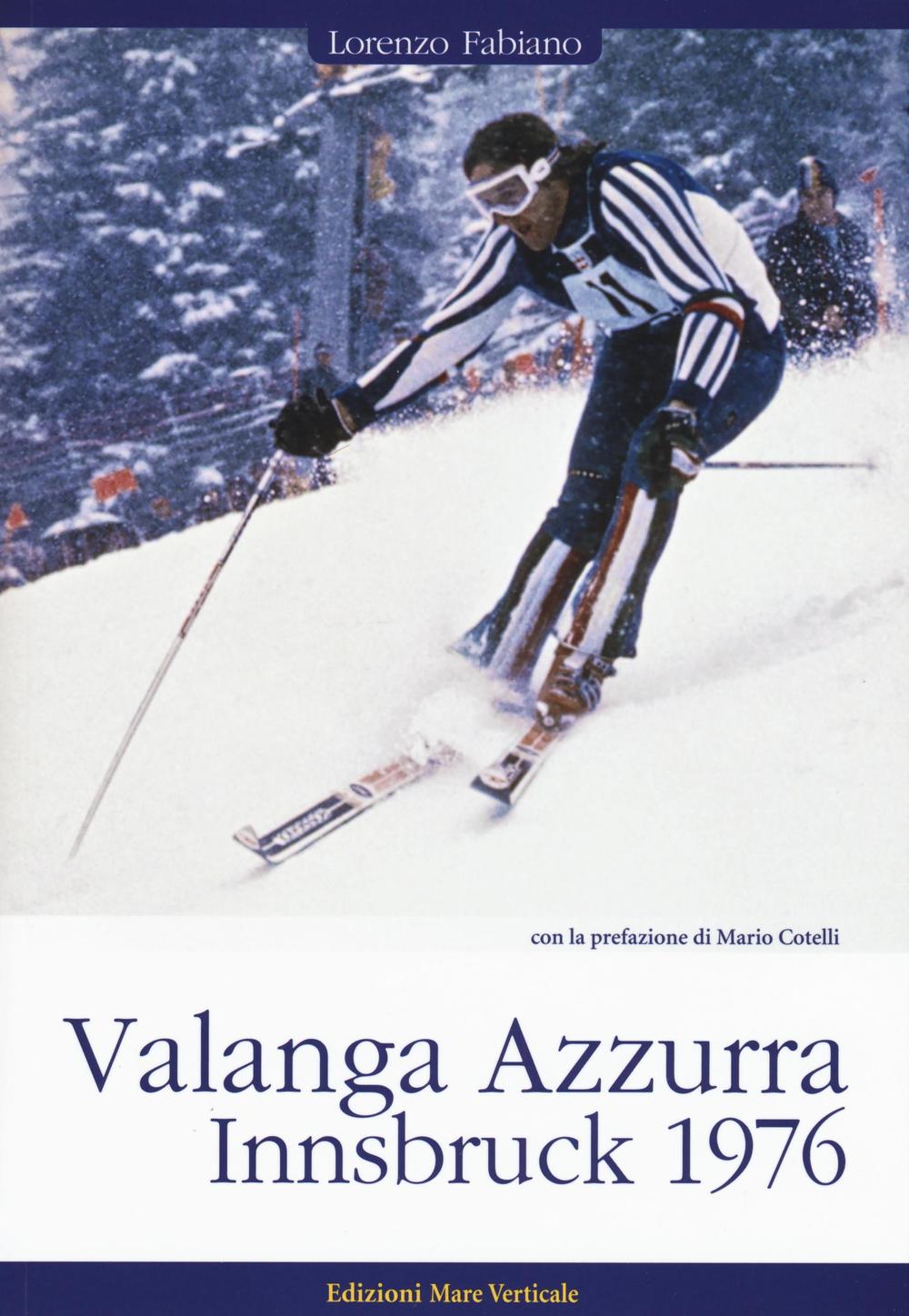 Libri Lorenzo Fabiano - Valanga Azzurra. Innsbruck 1976 NUOVO SIGILLATO, EDIZIONE DEL 10/11/2016 SUBITO DISPONIBILE