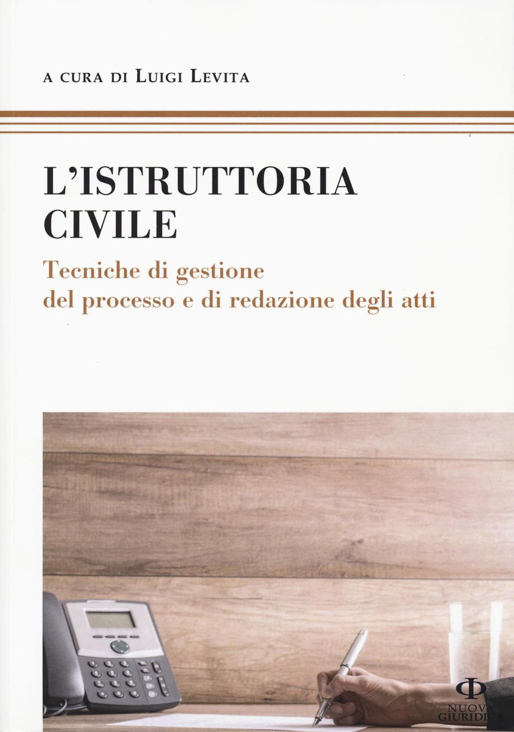 Libri Istruttoria Civile. Tecniche Di Gestione Del Processo E Di Redazione Degli Atti L NUOVO SIGILLATO EDIZIONE DEL SUBITO DISPONIBILE