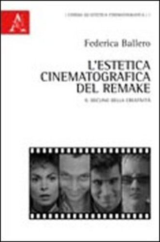 Libri Federica Ballero - L'Estetica Cinematografica Del Remake. Il Declino Della Creativita NUOVO SIGILLATO SUBITO DISPONIBILE