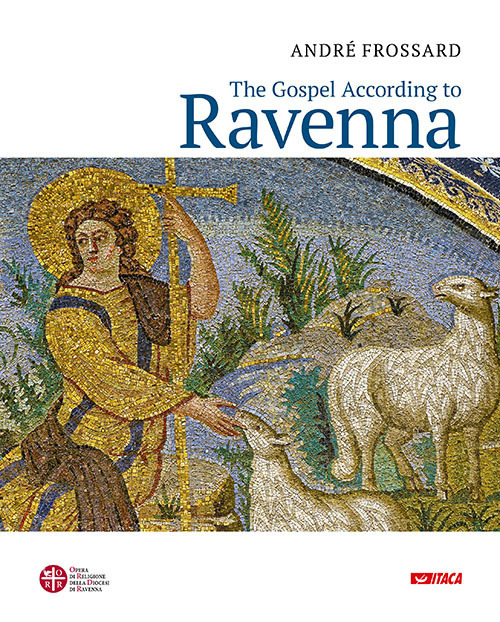 Libri André Frossard - The Gospel According To Ravenna. Ediz. A Colori NUOVO SIGILLATO, EDIZIONE DEL 24/09/2018 SUBITO DISPONIBILE