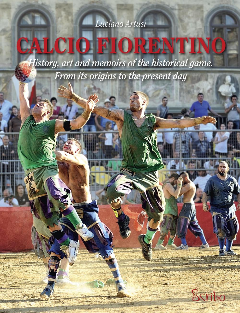Libri Luciano Artusi - Calcio Fiorentino. History, Art And Memoirs Of The Historical Game. From Its Origins To The Present Day. Ediz. Inglese NUOVO SIGILLATO, EDIZIONE DEL 09/06/2016 SUBITO DISPONIBILE