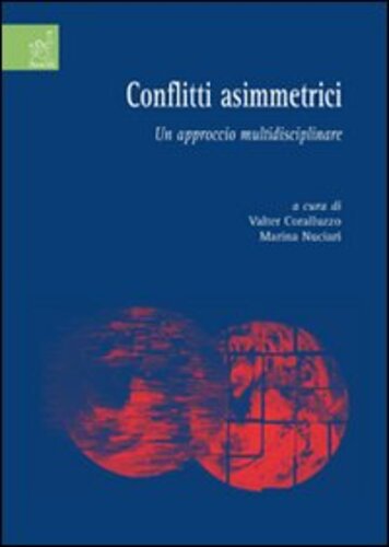 Libri Valter Coralluzzo / Marina Nuciari - Conflitti Asimmetrici. Un Approccio Multidisciplinare NUOVO SIGILLATO SUBITO DISPONIBILE