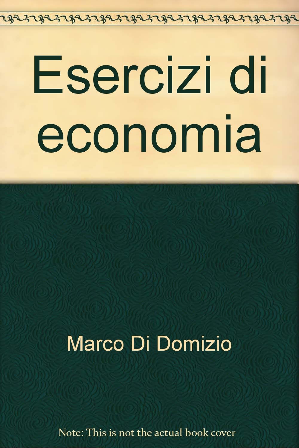 Libri Di Domizio Marco - Esercizi Di Economia NUOVO SIGILLATO SUBITO DISPONIBILE
