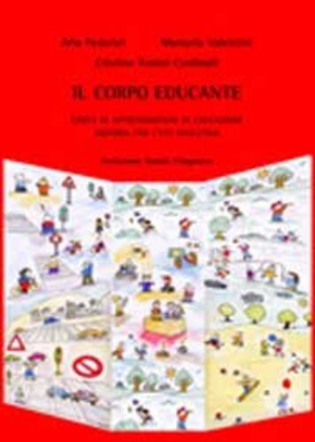 Libri Ario Federici / Tonini Cardinali Cristina / Manuela Valentini - Il Corpo Educante NUOVO SIGILLATO SUBITO DISPONIBILE