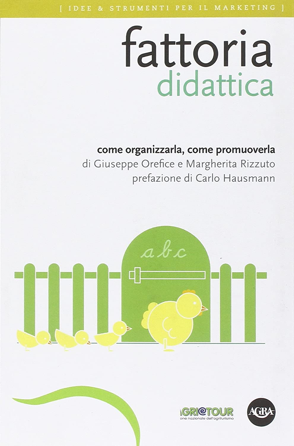 Libri Orefice Giuseppe / Margherita Rizzuto - Fattoria Didattica. Come Organizzarla, Come Promuoverla NUOVO SIGILLATO SUBITO DISPONIBILE