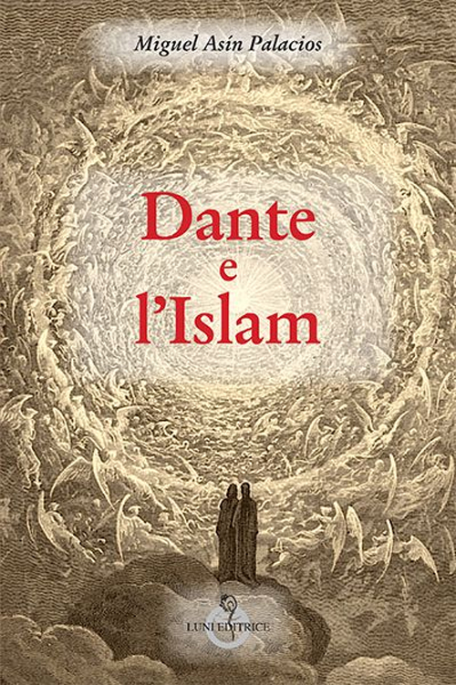 Libri Palacios Miguel A. - Dante E L'Islam NUOVO SIGILLATO, EDIZIONE DEL 01/01/2014 SUBITO DISPONIBILE