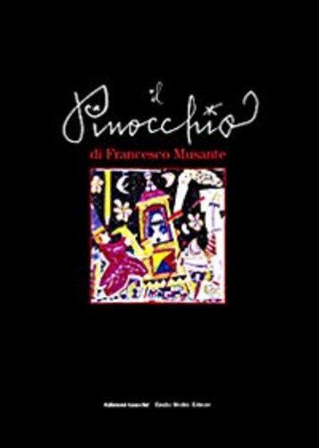Libri Carlo Collodi / Francesco Musante - Il Pinocchio Di Francesco Musante NUOVO SIGILLATO, EDIZIONE DEL 31/10/2006 SUBITO DISPONIBILE
