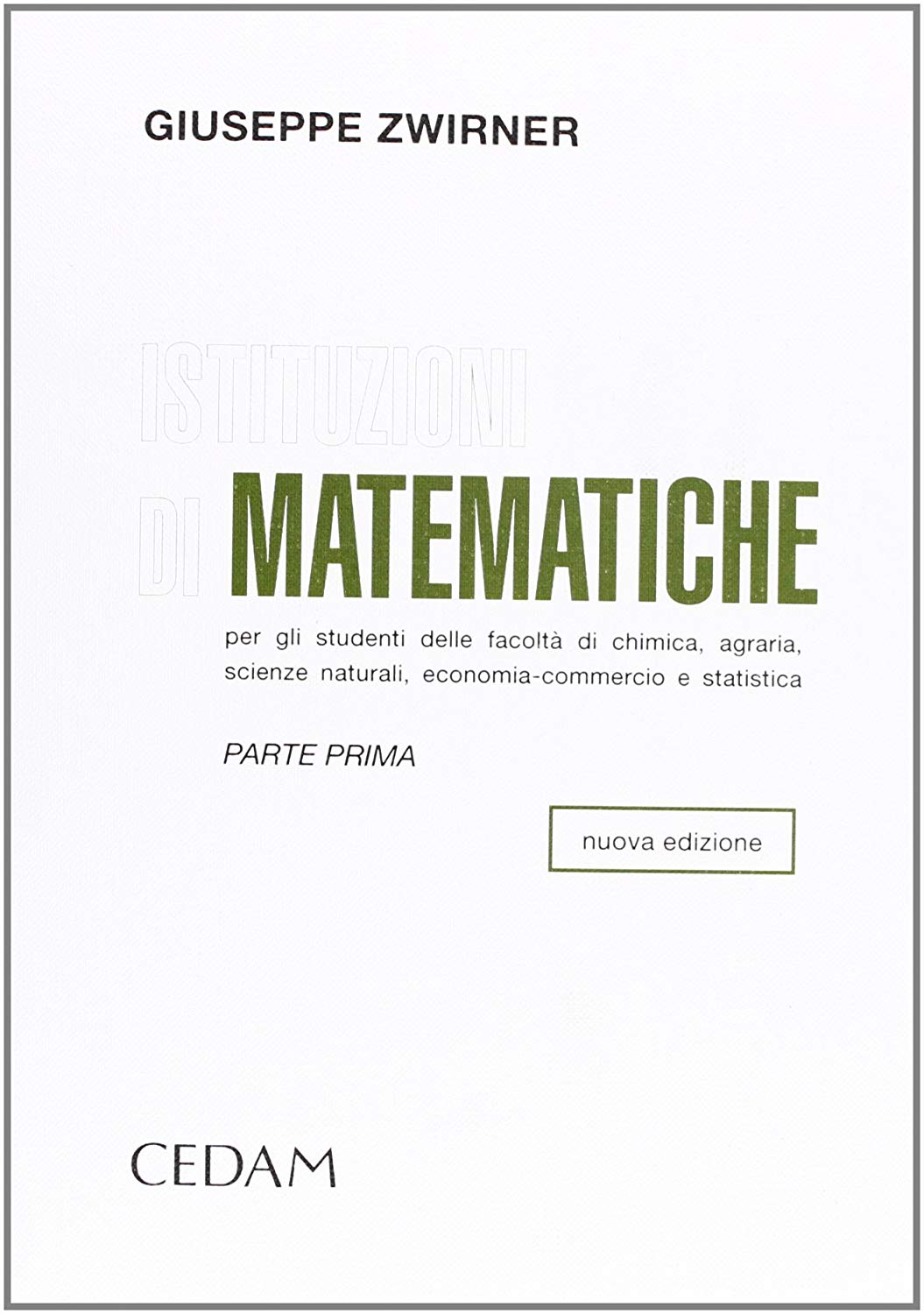 Libri Giuseppe Zwirner - Istituzioni Di Matematiche NUOVO SIGILLATO, EDIZIONE DEL 01/01/2000 SUBITO DISPONIBILE