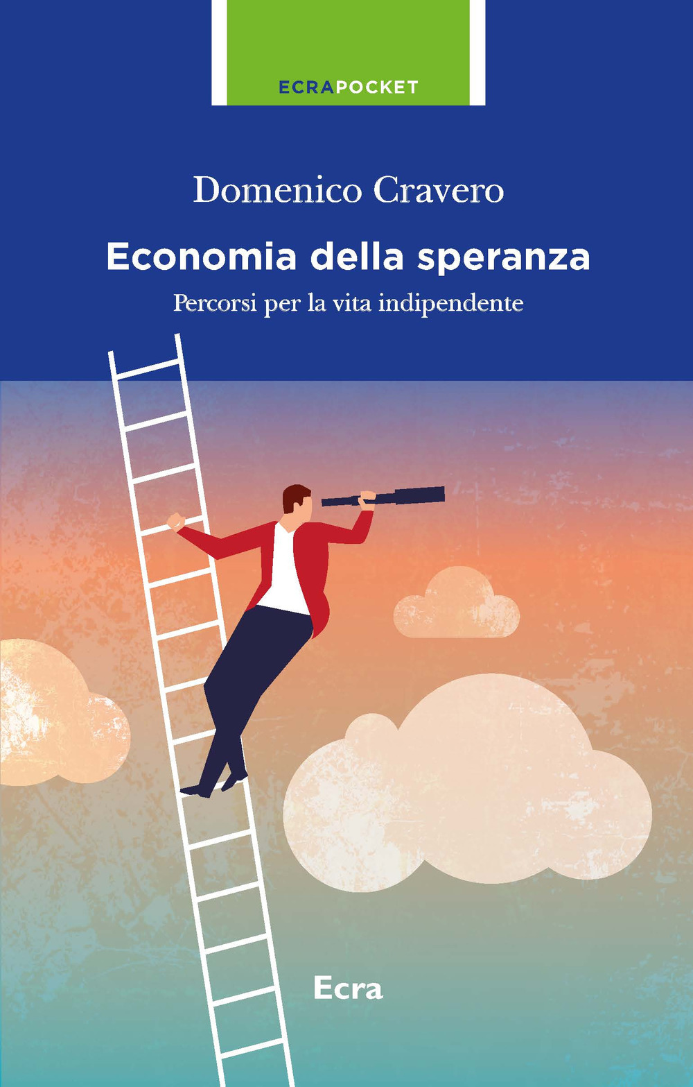 Libri Domenico Cravero - L' Economia Della Speranza. Percorsi Per La Vita Indipendente NUOVO SIGILLATO, EDIZIONE DEL 01/05/2019 SUBITO DISPONIBILE