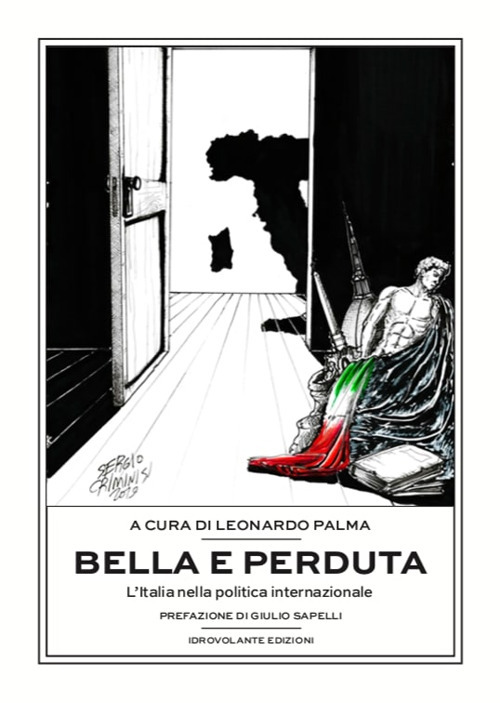 Libri Bella E Perduta. L'italia Nella Politica Internazionale NUOVO SIGILLATO, EDIZIONE DEL 26/03/2019 SUBITO DISPONIBILE