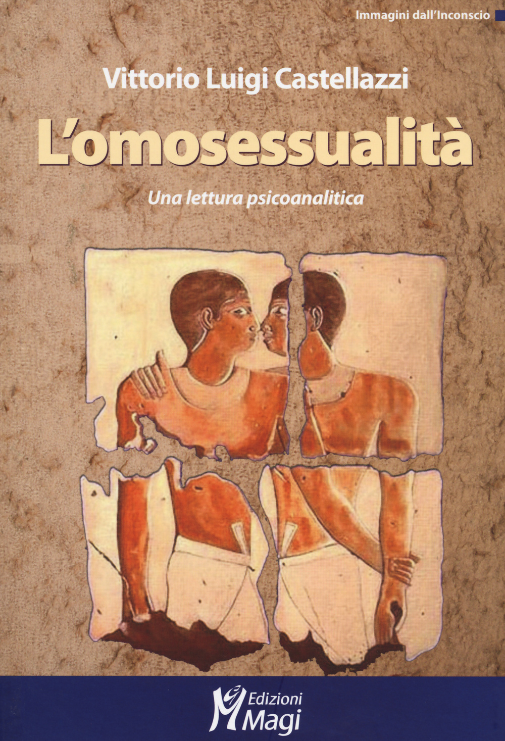 Libri Castellazzi Vittorio Luigi - L' Omosessualita. Una Lettura Psicoanalitica NUOVO SIGILLATO, EDIZIONE DEL 09/10/2014 SUBITO DISPONIBILE
